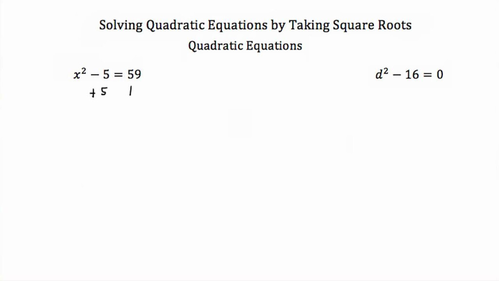Solving Quadratic Equations By Taking Square Roots YouTube