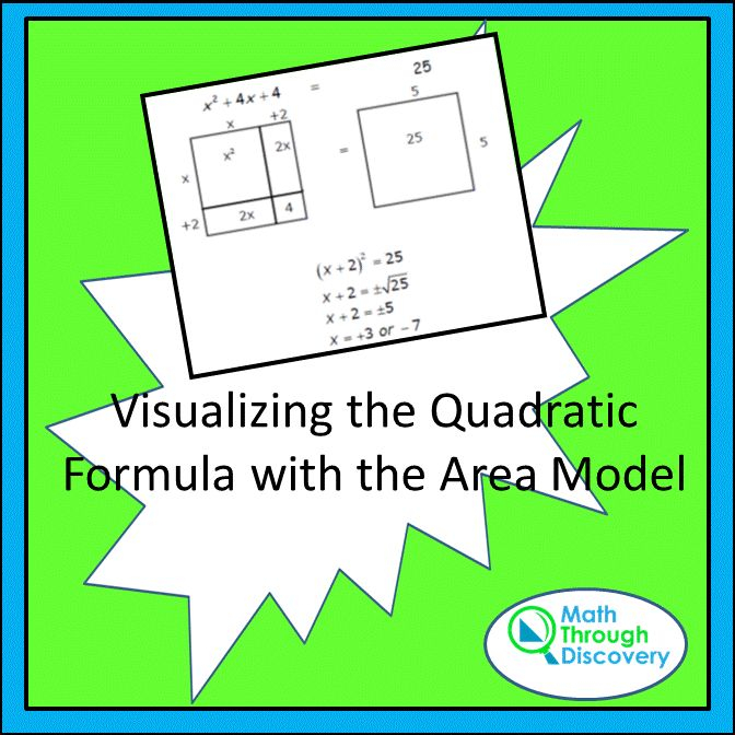 Visualizing The Quadratic Formula With The Area Model From Math Through