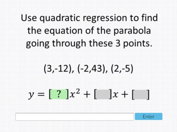 Solved Use Quadratic Regression To Find The Equation Of The Chegg